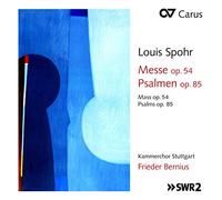 Bernius, Kammerchor Stuttgart - Louis Spohr: Mass Op. 54 & Psalms Op. 85