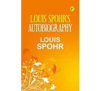 Louis Spohr's Autobiography
