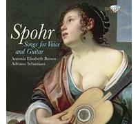 Louis Spohr: Songs for Voice & Guitar by soprano Antonia Elisabeth Brown (2011-11-10)