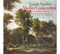 Louis Spohr - Violin Concertos No. 7 In E Minor, Op 38 / No. 12 In A Major, Op 79