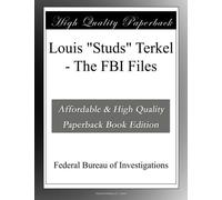 Louis "Studs" Terkel - The FBI Files