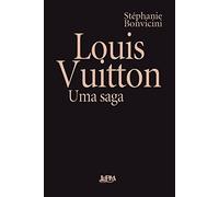 Louis Vuitton. Uma saga (Em Portugues do Brasil)
