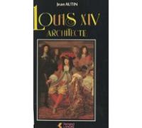 Louis Xiv Architecte (ebook)