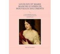 Louis Xiv Et Marie Mancini Daprès De Nouveaux Documents (ebook)