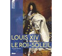 Louis XIV, le Roi-Soleil