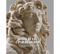 Louis XIV par Le Bernin: Le génie et la majesté