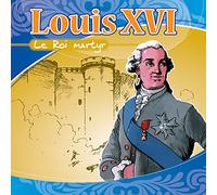 Louis XVI le roi martyr
