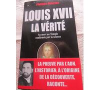 Louis Xvii, La Verite. Sa Mort Au Temple Confirmee Par La Science: sa mort au Temple confirmée par la science