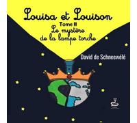 Louisa et Louison, le mystère de la lampe torche, Tome II: L'importance de la fratrie et le le pouvoir de ses passions