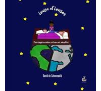 Louisa et Louison, Partagés entre rêves et réalité, Tome 1: L'importance de la fratrie et le courage face à l'adversité