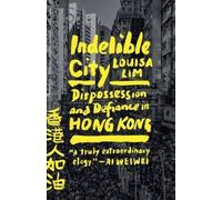 Louisa Lim Indelible City (Tapa blanda)