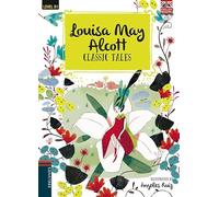 Louisa May Alcott: 4 (Classic tales - B1)