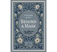 Louisa may alcott behind a mask english
