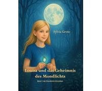Louisa und das Geheimnis des Mondlichts: 1
