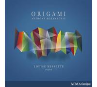 Louise Bessette - Anthony Rozankovic: Origami - Werke für Klavier solo