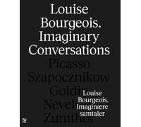 Louise Bourgeois Imaginary Conversations /anglais