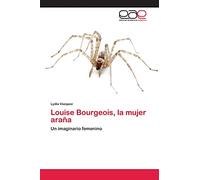 Louise Bourgeois, la mujer araña: Un imaginario femenino