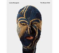 Louise Bourgeois: The Woven Child