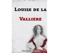 Louise de la Valliere: Book 3 of 3 of The Three Musketeers, volume 3 of 4