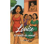 Louise et les saintes du samedi