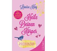 Louise Hay Heile deinen Körper: Seelisch-geistige Gründe für körpe (Tapa blanda)