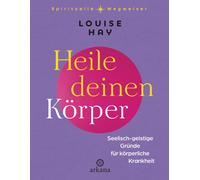 Louise Hay Heile deinen Körper: Seelisch-geistige Gründe für körperl (Tapa dura)