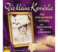 Louise Martini - Die Kleine Komödie - Eine Liebesgeschichte in Briefen