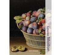 Louise Moillon (Illuminating Women Artists: Renaissance and Baroque)