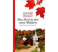 Louise Penny Ga Das Dorf in den roten Wäldern: Der erste Fall für (Tapa blanda)