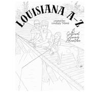 Louisiana A-Z: A Cultural Coloring Adventure: Alphabet Coloring Book