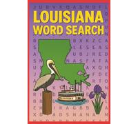 LOUISIANA ADVENTURES WORD SEARCH BOOK: A Fun and Educational Puzzle Book Celebrating the Pelican State Explore Louisiana’s Culture, Cities & Cuisine ... State of Louisiana Large Print Word Puzzle