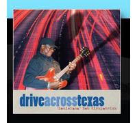 Louisiana Bob Kirkpatrick & Short Fuse - Drive Across Texas [Import]