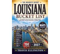 Louisiana Bucket List Guide: Uncover New Orleans Culture, Cajun Country, Bayou Waterways and Plantation Trails with Interactive Maps and Visitor Resources