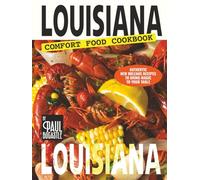 Louisiana Comfort Food Cookbook: Authentic New Orleans Recipes to Bring Magic to Your Table