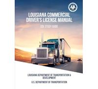 Louisiana Commercial Driver's License Manual: CDL Study Guide