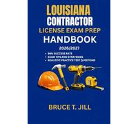LOUISIANA CONTRACTOR LICENSE EXAM PREP HANDBOOK: Proven study strategies to help you achieve first-time success
