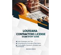 LOUISIANA CONTRACTOR LICENSE EXAM PREP STUDY GUIDE: DEFINITIVE STUDY COMPANION TO SUCCESSFULLY PASS YOUR EXAM