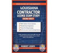 LOUISIANA CONTRACTOR LICENSE EXAM STUDY 2026/2027: A fully comprehensive resource featuring 400+ exam-style questions and practical strategies to help you confidently achieve a first-attempt pass.