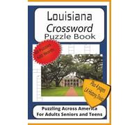 Louisiana Crossword Puzzle Book: Crossword Puzzles with Easy to Read Print about Louisiana, History, Trivia, Cities, and Culture and More| 6x9 inches ... Louisiana, History, Trivia and Fun Facts