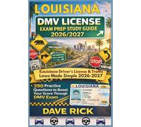 LOUISIANA DMV LICENSE EXAM PREP STUDY GUIDE 2026/2027: LOUISIANA Driver’s License & Traffic Laws Made Simple 2026-2027
