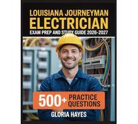 Louisiana Journeyman Electrician Exam Prep and Study Guide 2026-2027: Question Bank with Full Answer Keys, Detailed Solutions, and Concept Analysis