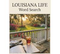 Louisiana Life Word Search: 100 Puzzles Celebrating Cajun Culture, Food, Festivals, and Southern Traditions - Plus Bonus Cajun French Word Searches