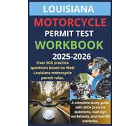 LOUISIANA MOTORCYCLE PERMIT TEST WORKBOOK: A COMPLETE STUDY GUIDE WITH 300+ PRACTICE QUESTIONS. ROAD SIGN WORKSHEETS, AND REAL WORLD SCENARIOS