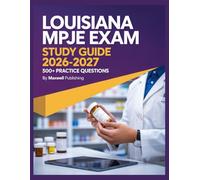 Louisiana MPJE Study Guide 2026-2027: Comprehensive Exam Review with practice questions and test taking strategies