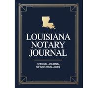 Louisiana Notary Journal: Public Notary Log Book | 8.5 x 11, Over 200 Entries: Secure, Compliant, and Easy-to-Use Record Keeping for Notarial Acts