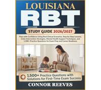 LOUISIANA RBT STUDY GUIDE 2026/2027: Pass with Confidence Using Real Clinical Scenarios, Step-by-Step Lessons, Crisis Intervention Strategies, Mental ... Questions for Exam Prep and Career Readiness