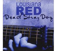Louisiana Red - Dead Stray Dog