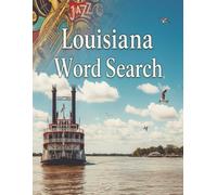 Louisiana Word Search: Large Print Easy-to-Read print about U.S. States, Landmarks, History and more: 8.5×11in, 143 pages, 60+ Puzzles - Gift for Vacations, Holidays, Free Time
