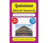 Louisiana Word Search Puzzle Book Vol. 6 French Quarter Charm: Word Search Puzzles with Easy-to-Read Print about New Orleans French Quarter Charm, ... Times (Louisiana Word Search Puzzle Books)