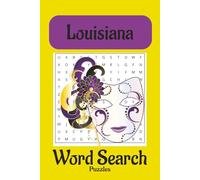 Louisiana Word Search Puzzle Book: Word Searches with Easy-to-Read Print describing all things Louisiana. 6x9 inches, 110 pages, 50+ puzzles. Gifts for Vacations, Free Time and Holidays